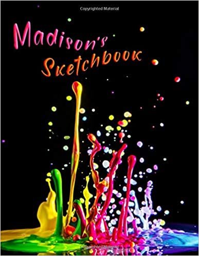 Madison's Sketchbook: Personalized Sketchbook with Name Featuring a Paint Spatter Theme and 100 Pages for Doodling, Drawing and Sketching. It Makes ... Christmas, or Best Friend Gift for Kids.
