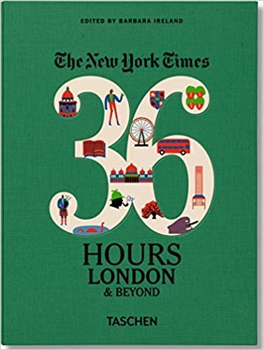 NYT. 36 Hours. London & Beyond