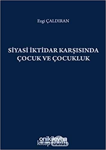 Siyasi İktidar Karşısında Çocuk ve Çocukluk indir