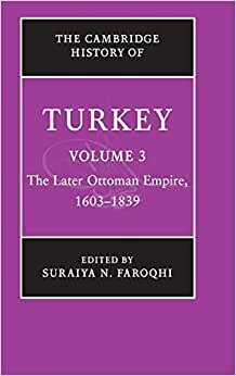 The Cambridge History of Turkey: Volume 3