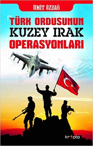 Türk Ordusunun Kuzey Irak Operasyonları indir