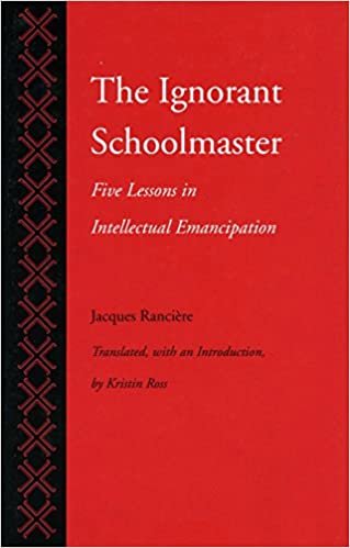 IGNORANT SCHOOLMASTER: Five Lessons in Intellectual Emancipation