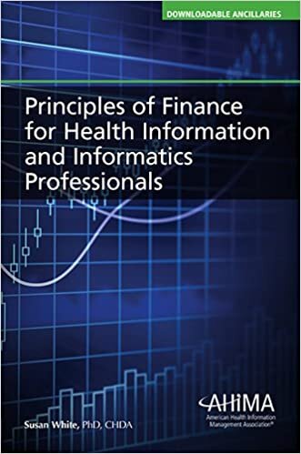 Principles of Finance for Health Information and Informatics Professionals