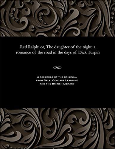 Red Ralph: or, The daughter of the night: a romance of the road in the days of Dick Turpin indir
