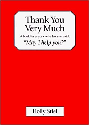 Thank You Very Much: A Book for Anyone Who Has Ever Said May I Help You