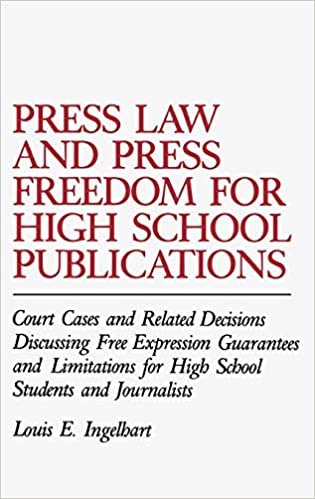 Press Law and Press Freedom for High School Publications: Court Cases and Related Decisions Discussing Free Expression Guarantees and Limitations for: ... (Contributions in American Studies,)