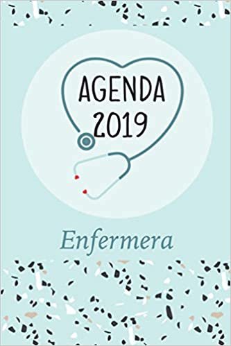 Agenda 2019 Enfermera: Agenda Mensual y Semanal + Organizador I Cubierta con tema de Enfermeria I Enero 2019 a Diciembre 2019 6 x 9in indir