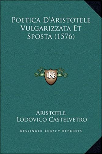 Poetica D'Aristotele Vulgarizzata Et Sposta (1576)