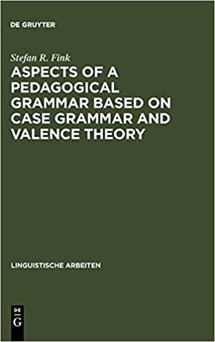 Aspects of a pedagogical grammar based on case grammar and valence theory (Linguistische Arbeiten, Band 54) indir