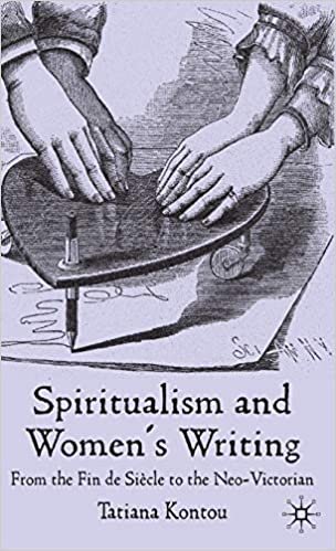 Spiritualism and Women's Writing: From the Fin de Siècle to the Neo-Victorian