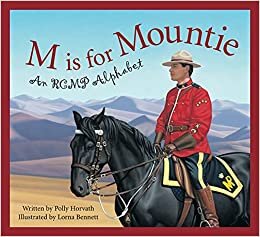 M is for Mountie: An RCMP Alphabet (Alphabet Books)