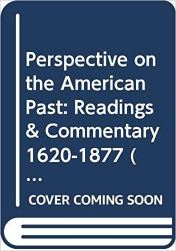 Perspectives on the American Past: 1620-1877 v. 1: Readings and Commentary (College Division)
