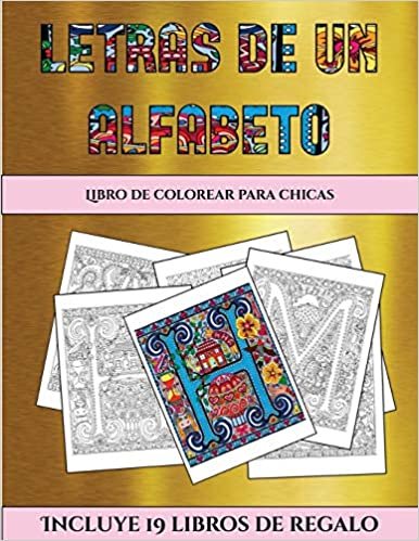 Libro de colorear para chicas (Letras de un alfabeto inventado): Este libro contiene 36 láminas para colorear que se pueden usar para pintarlas, ... y descargarse en PDF e incluye otros 19 l