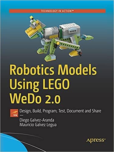 Robotics Models Using LEGO WeDo 2.0: Design, Build, Program, Test, and Share indir