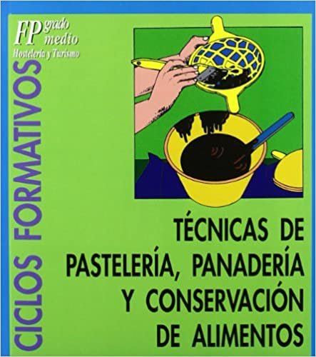 Técnicas de pastelería, panadería y conservación de alimentos (Ciclos formativos. FP grado medio. Hostelería y turismo, Band 8)
