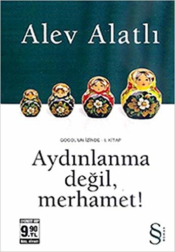 Aydınlanma değil, Merhamet! (Cep Boy): Gogol'un İzinde 1. Kitap