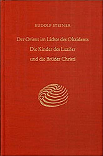 Der Orient im Lichte des Okzidents: Die Kinder des Luzifer und die Brüder Christi. Neun Vorträge, München 1909 indir