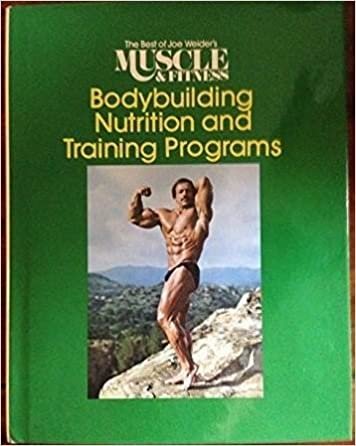 The Best of Joe Weider's Muscle & Fitness: Bodybuilding Nutrition and Training Programs indir