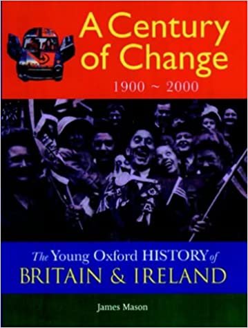 Young Oxford History of Britain & Ireland: 5 Century of Change 1900-2000 (Bolunecek)