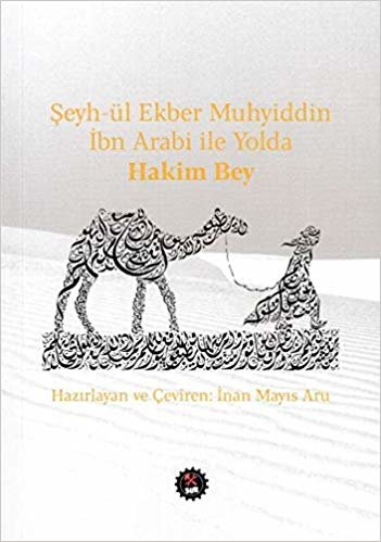 Şeyh ül Ekber Muhyiddin İbn Arabi ile Yolda