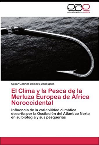 El Clima y la Pesca de la Merluza Europea de África Noroccidental: Influencia de la variabilidad climática descrita por la Oscilación del Atlántico Norte en su biología y sus pesquerías