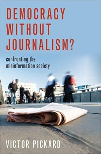 Democracy without Journalism?: Confronting the Misinformation Society