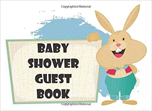 Baby Shower Guest Book: Cherish Special Messages From Guests For Ever With Keepsake Pages For Parents To Be - Cute Bunny Rabbit Guest Book With Advice Pages, Names & Best Wishes For Baby