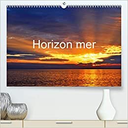 Horizon mer (Premium, hochwertiger DIN A2 Wandkalender 2021, Kunstdruck in Hochglanz): La Méditerranée en images (Calendrier mensuel, 14 Pages ) (CALVENDO Places)