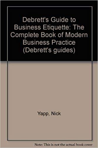 Debrett's Guide to Business Etiquette: The Complete Book of Modern Business Practice (Debrett's guides)