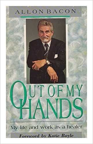 Out of My Hands: My Life and Work as a Healer