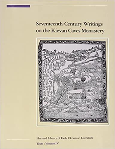 Seventeenth-Century Writings on the Kievan Caves Monastery V 4 (Harvard Library of Early Ukrainian Literature)