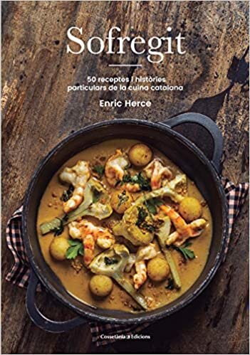Sofregit: 50 receptes i històries particulars de la cuina catalana (Sensacions, Band 9)