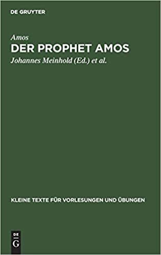 Der Prophet Amos (Kleine Texte Für Vorlesungen Und Übungen, 15/16)
