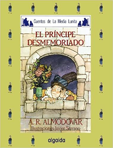 El Principe Desmemoriado / The Forgetful Prince: 22 (Cuentos de la Media lunita / Crescent Little Moon)