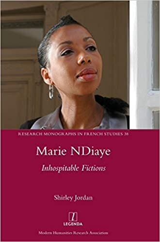 Marie Ndiaye: Inhospitable Fictions (Legenda Research Monographs in French Studies)