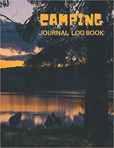 CAMPING JOURNAL LOG BOOK: RV Travel Notebook, Camping Journal, Trip Record & Adventure Diary/Planner, Memory Keepsake - 8.5 x 11”. (Travel/Camping Logbooks, Band 10) indir