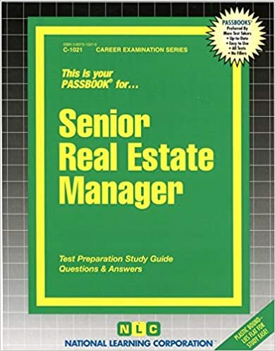 Senior Real Estate Manager: Passbooks Study Guide (Career Examination Series, C-1021) indir