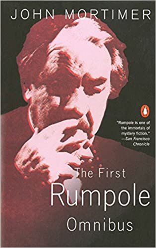 The First Rumpole Omnibus: Rumpole of the Bailey/The Trials of Rumpole/Rumpole's Return