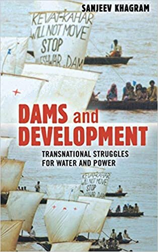 Dams and Development: Transnational Struggles for Water and Power