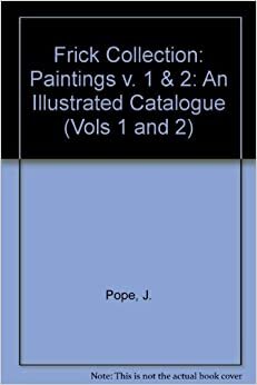 FRICK COLL AN ILLUS CATALOGUE: Vol. I. Paintings: American, British, Dutch, Flemish, and German. Vol. II. Paintings: French, Italian, and Spanish (Vols 1 and 2) indir