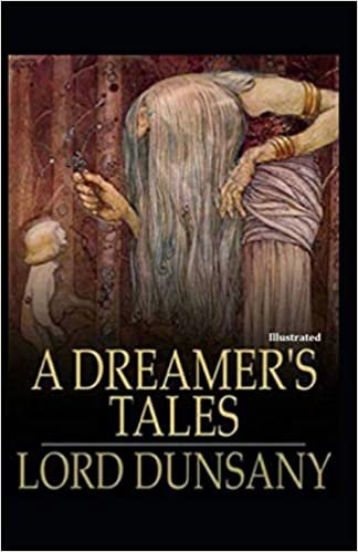 A Dreamer's Tales Illustrated