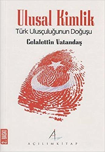 Ulusal Kimlik: Türk Ulusçuluğunun Doğuşu