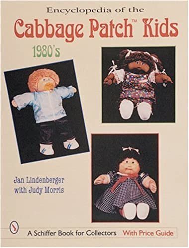 ENCYCLOPEDIA OF CABBAGE PATCH KIDS THE 1: The 1980s (Schiffer Design Books) indir