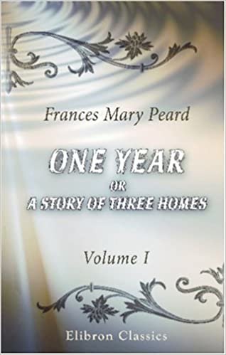 One Year; or, A Story of Three Homes: Volume 1