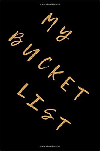 My Bucket List: Bucket List Journal, Insert Your Story, A Journal ,Bucket List Book, Checklist Pages, The Travel Book, Gift, Notebook, Diary (100 Entries, 6 x 9)