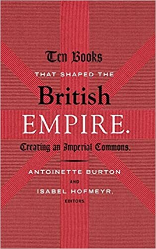 Ten Books That Shaped the British Empire: Creating an Imperial Commons