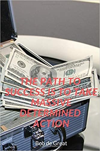THE PATH TO SUCCESS IS TO TAKE MASSIVE DETERMINED ACTION: Motivational Notebook, Diary Journal (110 Pages, Blank, 6x9)