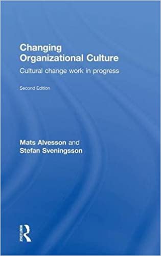 Changing Organizational Culture: Cultural Change Work in Progress
