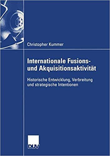 Internationale Fusions- und Akquisitionsaktivität: Historische Entwicklung, Verbreitung und strategische Intentionen (Wirtschaftswissenschaften)
