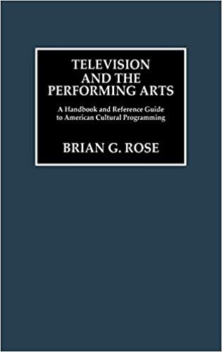 Television and the Performing Arts: A Handbook and Reference Guide to American Cultural Programming indir